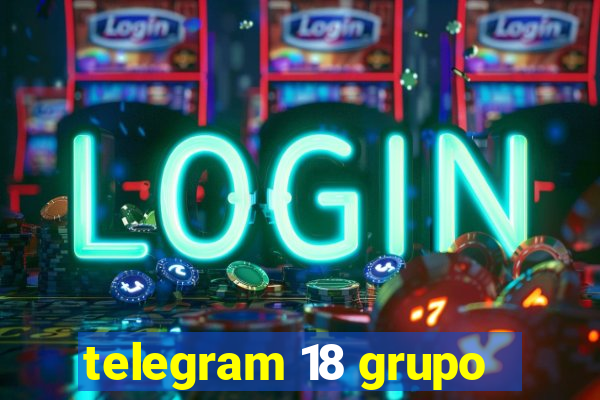 telegram 18 grupo